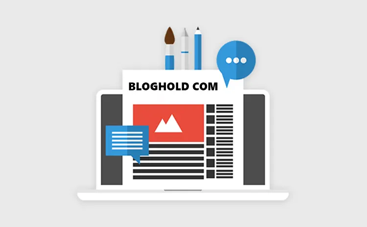 Bloghold com: Online Platform For Bloggers And Content Creators